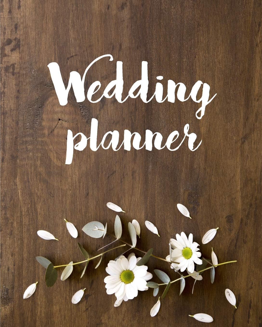 Wedding Planner: (8"x10) Wedding Planning Notebook For Complete Wedding With Undated Calendar Planner, Checklist, Journal, Note and Ideas: Wedding Org