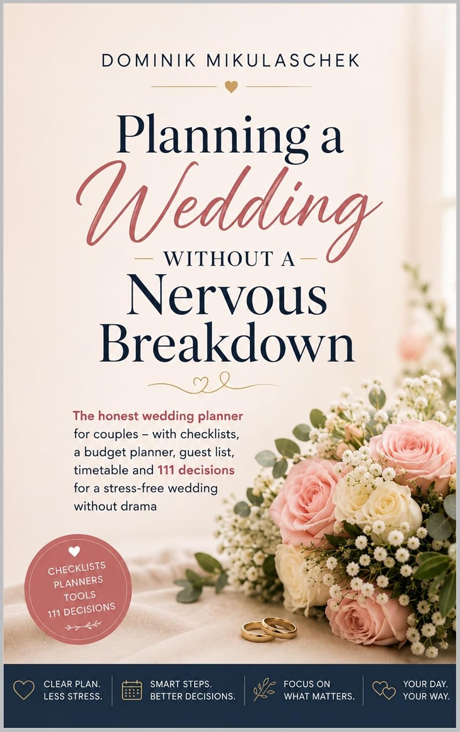 Planning a Wedding Without a Nervous Breakdown: The honest wedding planner for couples  with checklists, a budget planner, guest list, timetable